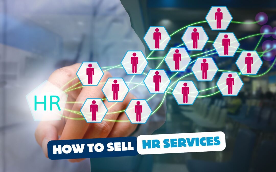 How to Sell HR Services: A Complete Guide for B2B Success